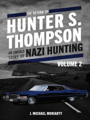 cover image of The Return of Hunter S. Thompson: an Untold Story of Nazi Hunting, Volume 2